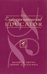 Robert J. Brown, Brown Robert J., Jeffrey R. Cornwall, Cornwall Jeffrey R. - The Entrepreneurial Educator