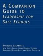Susan Allain, Jeanne Binovi, Raymond Calabrese, Theresa Guadiano, William Ruff - A Companion Guide to Leadership for Safe Schools