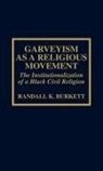 Randall K. Burkett - Garveyism as a Religious Movement
