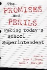 Bruce S. Cooper, Cooper Bruce S., Lance D. Fusarelli, Fusarelli Lance D. - The Promises and Perils Facing Today's School Superintendent