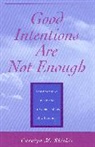 Carolyn M. Shields - Good Intentions Are Not Enough