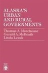 Linda Leask, Leask Linda, Gerald A. McBeath, McBeath Gerald A., Thomas A. Morehouse - Alaska's Urban and Rural Governments