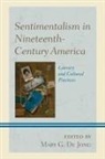 Mary G. De Jong - Sentimentalism in Nineteenth-Century America