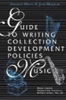 Amanda Maple, Jean Morrow - Guide to Writing Collection Development Policies for Music
