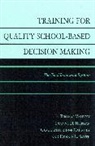 Carol Etheridge Caughey, Caughey Carol Etheridge, Dianne D. Horgan, Horgan Dianne D., Smith Dennie L., Thomas Valesky - Training for Quality School-Based Decision Making