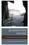 Alfred Kentigern Siewers - Re-Imagining Nature