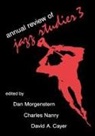 David A. Cayer, Dan Morgenstern, Charles Nanry - Annual Review of Jazz Studies 3