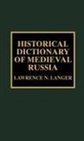Lawrence N. Langer - Historical Dictionary of Medieval Russia
