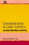 Richard R. Cole, Cole Richard R. - Communication in Latin America