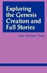 John Michael Perry - Exploring the Genesis Creation & Fall Stories