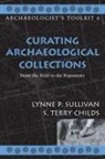 Terry S. Childs, Lynne P. Sullivan - Curating Archaeological Collections