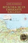 José Guerrero - Bitácora De Un Emigrante Gallego