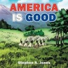 Stephen Jones - America Is Good