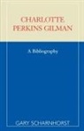 Gary Scharnhorst - Charlotte Perkins Gilman