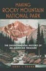 Jerry J Frank - Making Rocky Mountain National Park