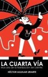 Héctor Aguilar Uriarte - La cuarta vía