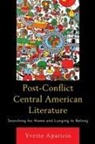 Yvette Aparicio - Post-Conflict Central American Literature