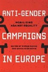 Roman Kuhar, Kuhar Roman, David Paternotte - Anti-Gender Campaigns in Europe