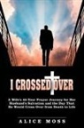 Alice Moss - I Crossed Over