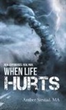 Amber Sirstad Ma - WHEN LIFE HURTS