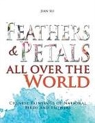 Jian Xu - Feathers and Petals All Over the World