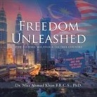 Niaz Ahmad Khan F. R. C. S., Ph. D. Niaz Ahmad Khan F. R. C. S. - Freedom Unleashed