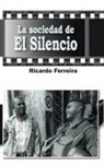 Ricardo Ferreira - La Sociedad de El Silencio