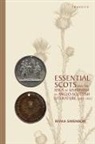 Rivka Swenson - Essential Scots and the Idea of Unionism in Anglo-Scottish Literature, 1603-1832