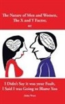 John West - The Nature of Men and Women, The X and Y Factor, or I Didn't Say it was your Fault, I Said I was Going to Blame You