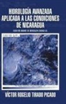 Víctor Rogelio Tirado Picado - Hidrología Avanzada aplicada a las condiciones de Nicaragua