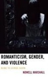 Nowell Marshall - Romanticism, Gender, and Violence