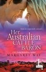 Margaret Way - HER AUSTRALIAN CATTLE BARON