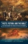 Gijsbert J. B. Sulman - Facts, Fiction, and the Bible