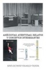José Octavio Velasco-Tejeda - Anécdotas, aventuras, relatos y conceptos interesantes