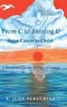 S. Jude Peregrine - From C to Shining C From Cancer to Christ