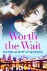 Karelia Stetz-Waters - Worth the Wait