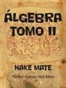 H. Ctor Alonso Ak Mi N., Hector Alonso Ake Mian - Algebra Tomo II