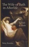 Betsy Bowden - The Wife of Bath in Afterlife