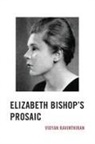 Vidyan Ravinthiran - Elizabeth Bishop's Prosaic