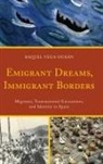 Raquel Vega-Durán - Emigrant Dreams, Immigrant Borders