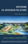 Michael Emerson, Emerson Michael, Veronika Movchan, Movchan Veronika - Deepening EU-Ukrainian Relations