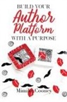 Mimika Cooney - Build Your Author Platform with a Purpose