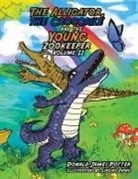 Donald James Potter - The Alligator, the Crocodile and the Young Zookeeper
