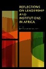 Toyin Falola, Falola Toyin, Kenneth Kalu - Reflections on Leadership and Institutions in Africa