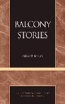 Grace King, Catherine E. Falvey - Balcony Stories