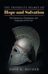 Dave G. Becher - The Tripartite Helmet of Hope and Salvation