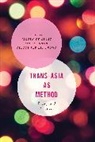Jeroen de Kloet, Yiu Fai Chow, Gladys Pak Lei Chong - Trans-Asia as Method