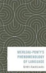 Dimitris Apostolopoulos - Merleau-Ponty’s Phenomenology of Language