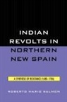 Roberto Mario Salmon, Salmon Roberto Mario - Indian Revolts in Northern New Spain