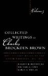 Robert M. Battistini, Michael A. Cody, Karen A. Weyler - Collected Writings of Charles Brockden Brown